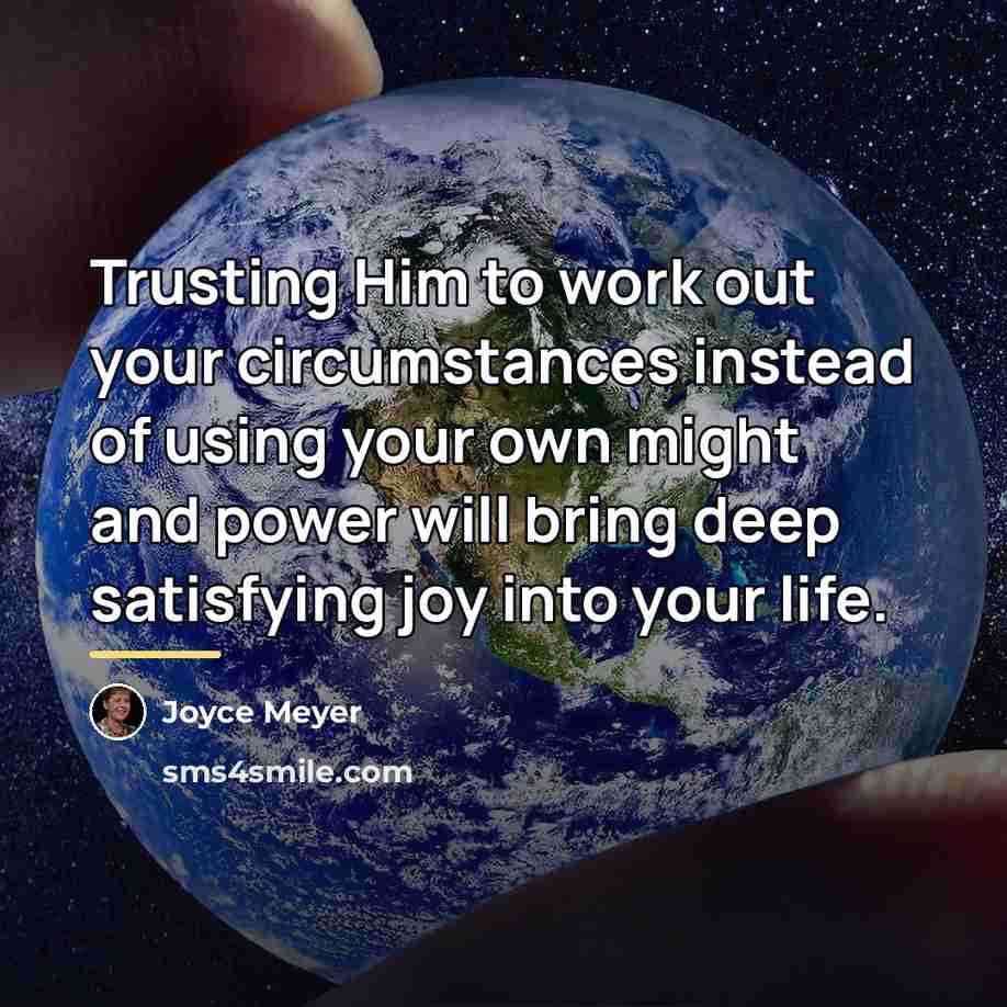 “Trusting Him to work out your circumstances instead of using…” quote by Joyce Meyer