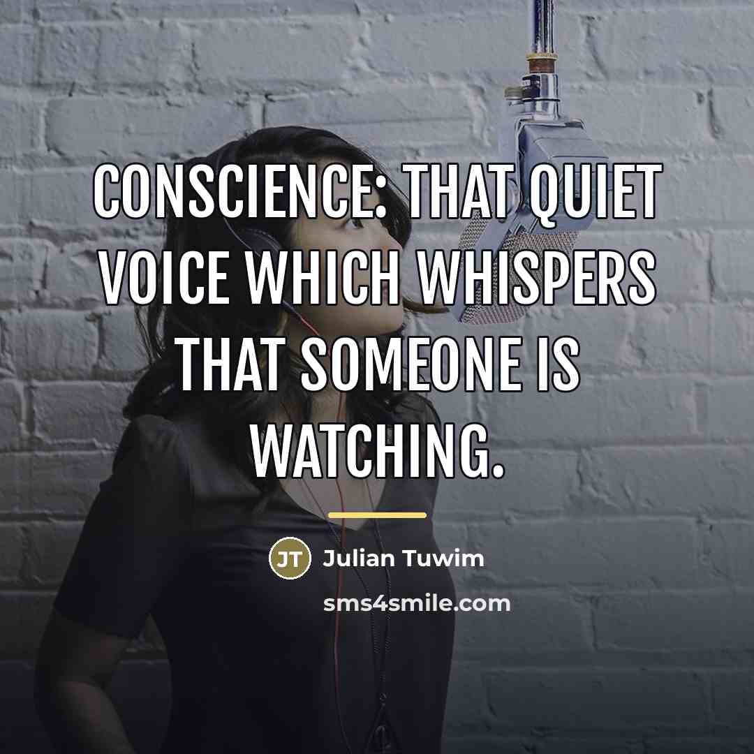 “Conscience: that quiet voice which whispers that someone is watching.…” quote by Julian Tuwim