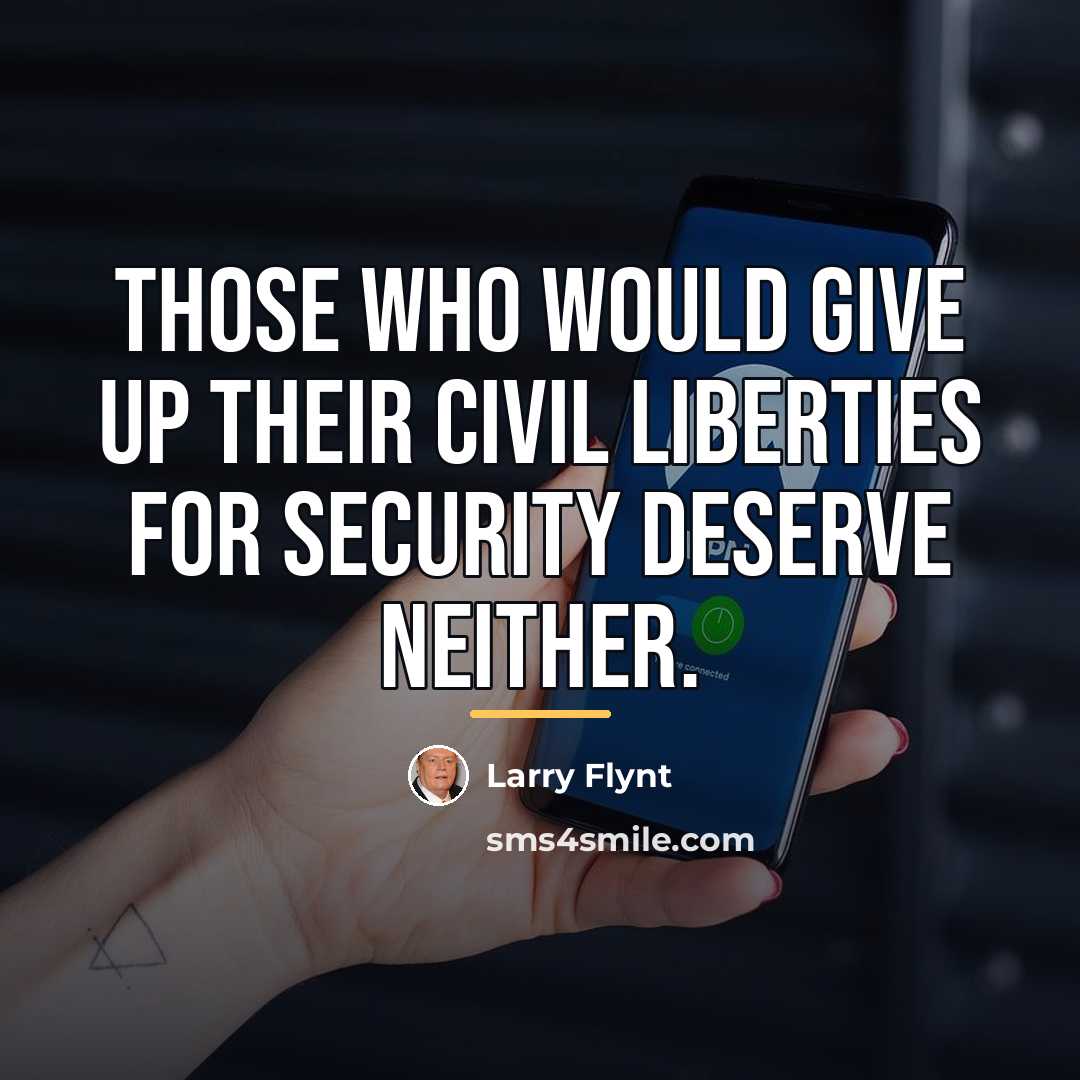 “Those who would give up their civil liberties for security…” quote by Larry Flynt