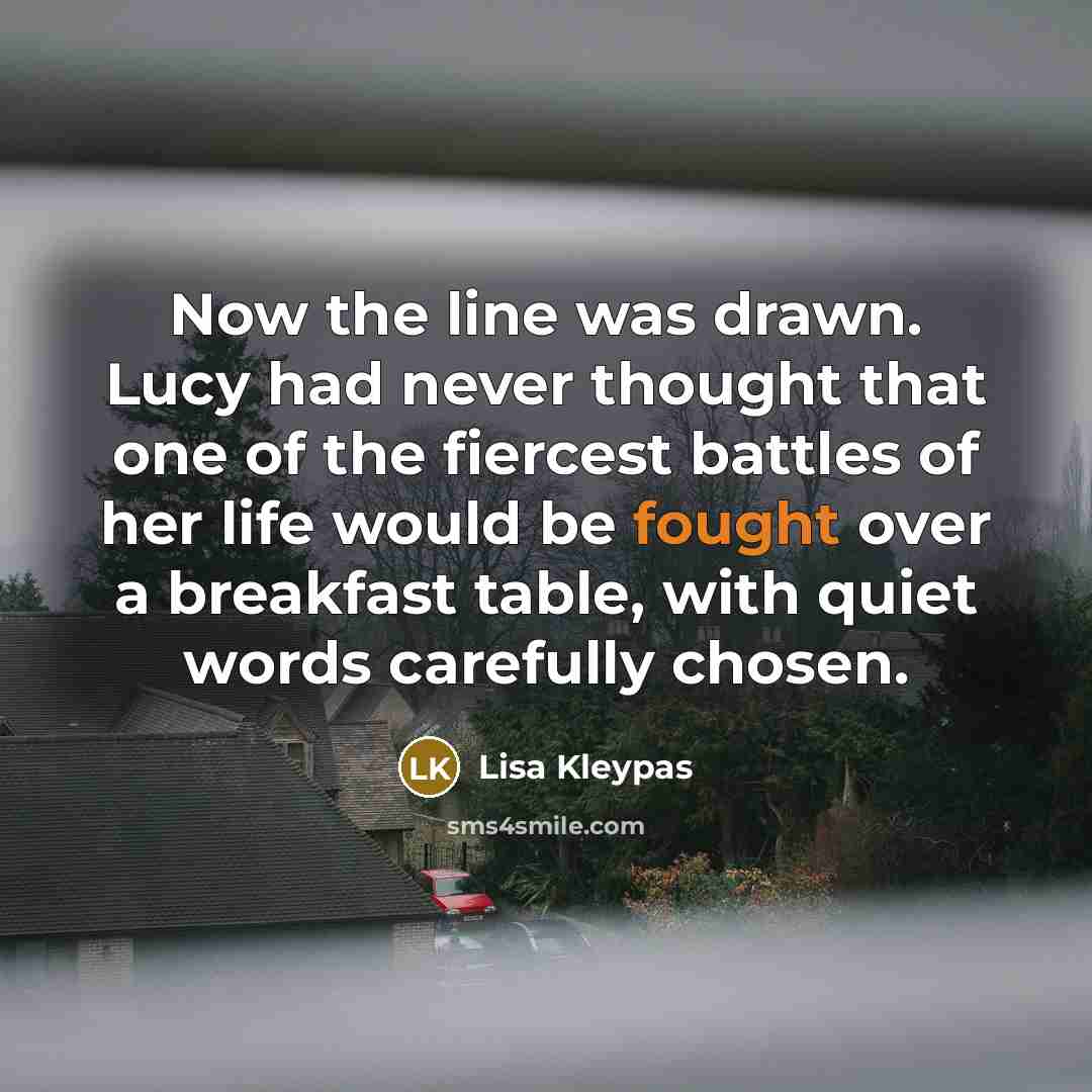 “Now the line was drawn. Lucy had never thought that…” quote by Lisa Kleypas