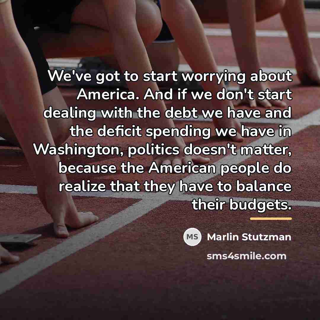“We've got to start worrying about America. And if we…” quote by Marlin Stutzman