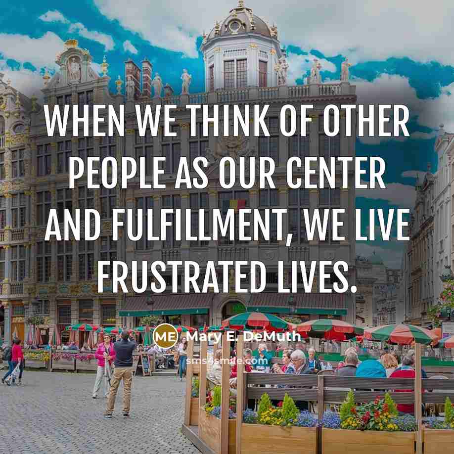 “When we think of other people as our center and…” quote by Mary E. DeMuth