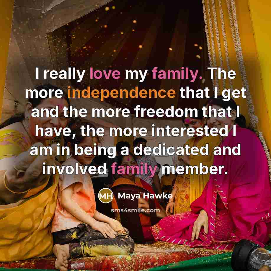 “I really love my family. The more independence that I…” quote by Maya Hawke