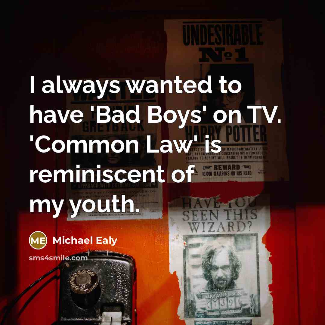 “I always wanted to have 'Bad Boys' on TV. 'Common…” quote by Michael Ealy