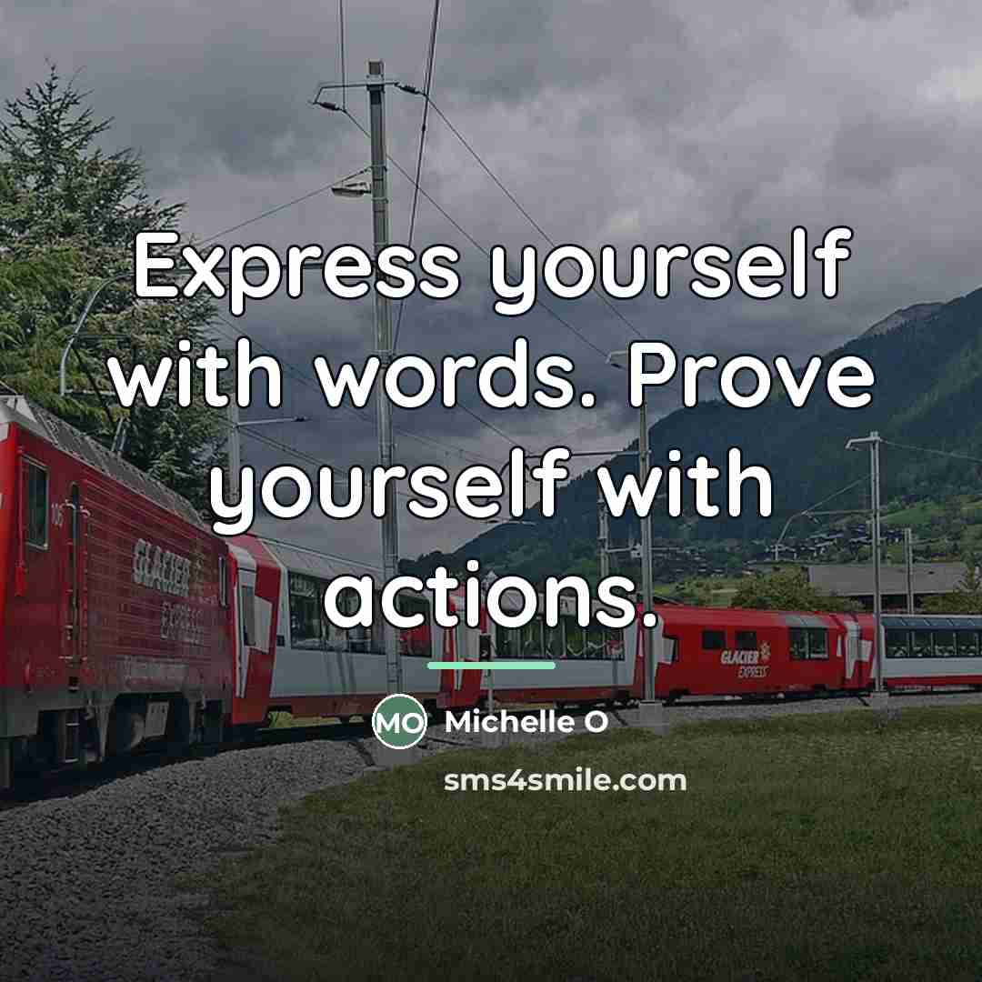 “Express yourself with words. Prove yourself with actions.…” quote by Michelle O