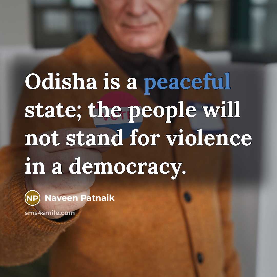 “Odisha is a peaceful state; the people will not stand…” quote by Naveen Patnaik