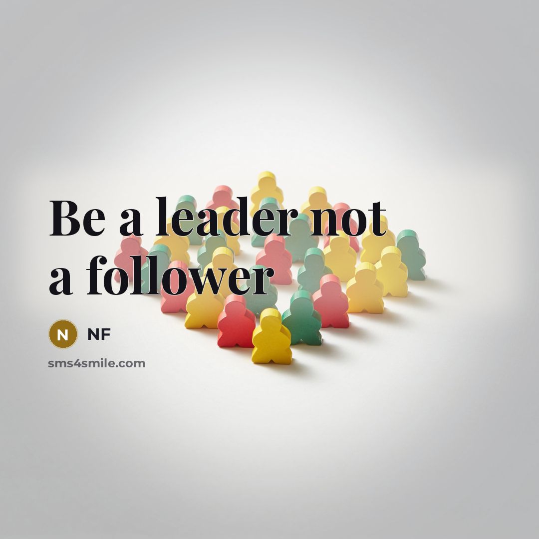 “Be a leader not a follower” quote by NF