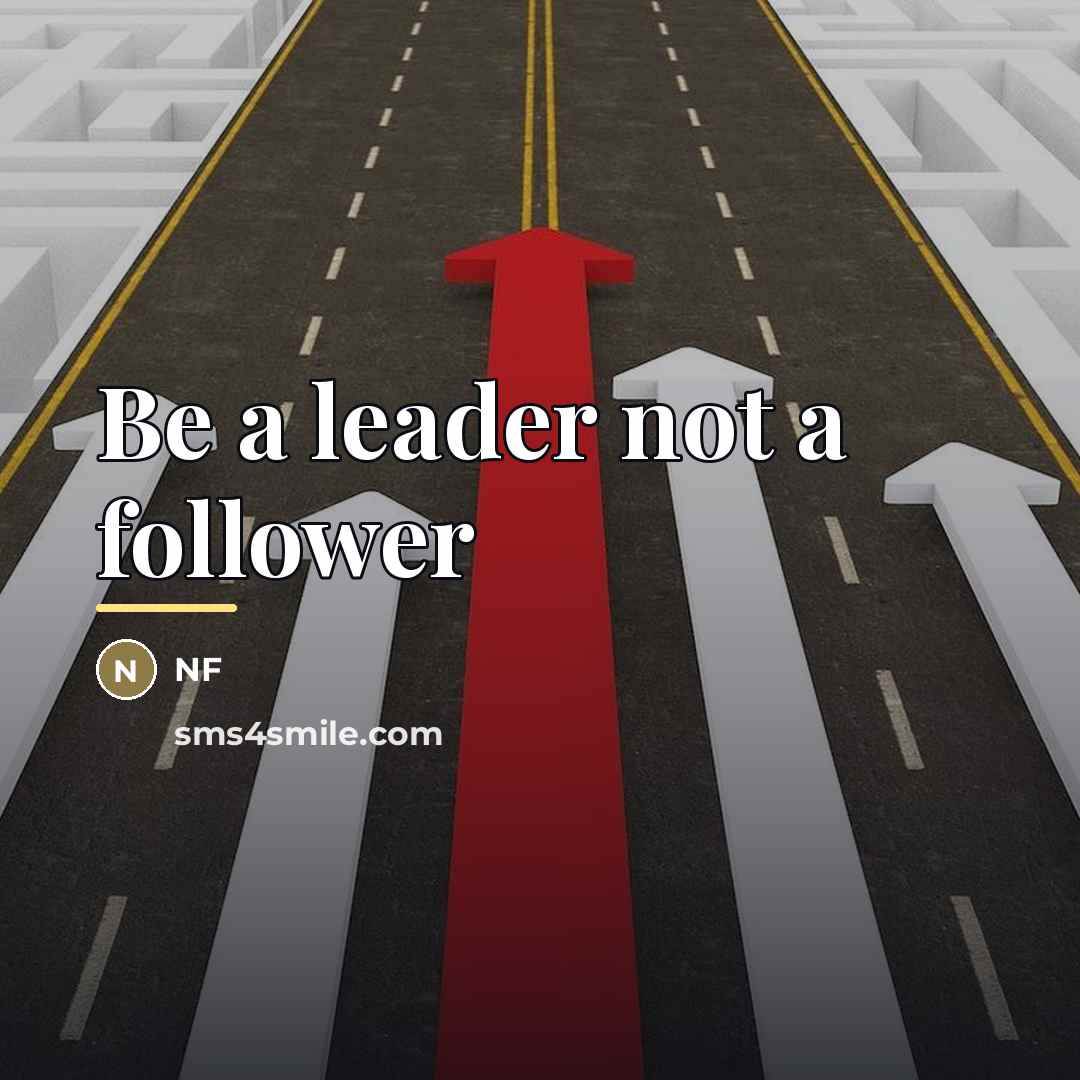 “Be a leader not a follower…” quote by NF