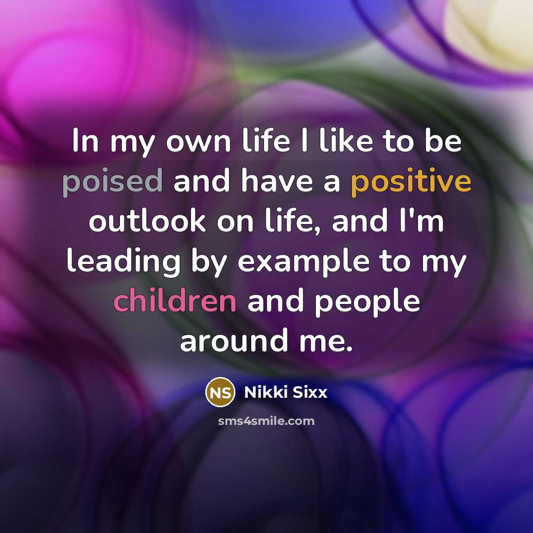 “In my own life I like to be poised and…” quote by Nikki Sixx