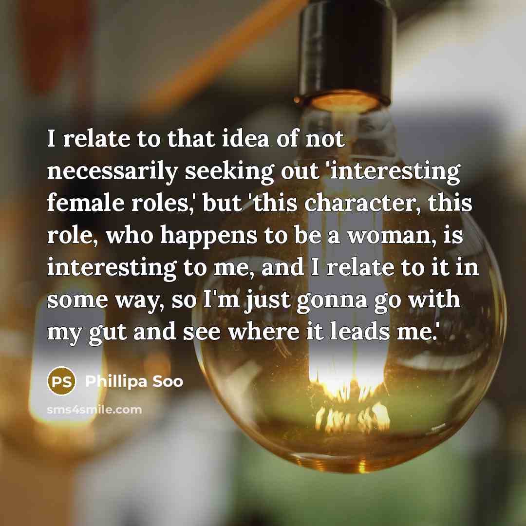 “I relate to that idea of not necessarily seeking out…” quote by Phillipa Soo