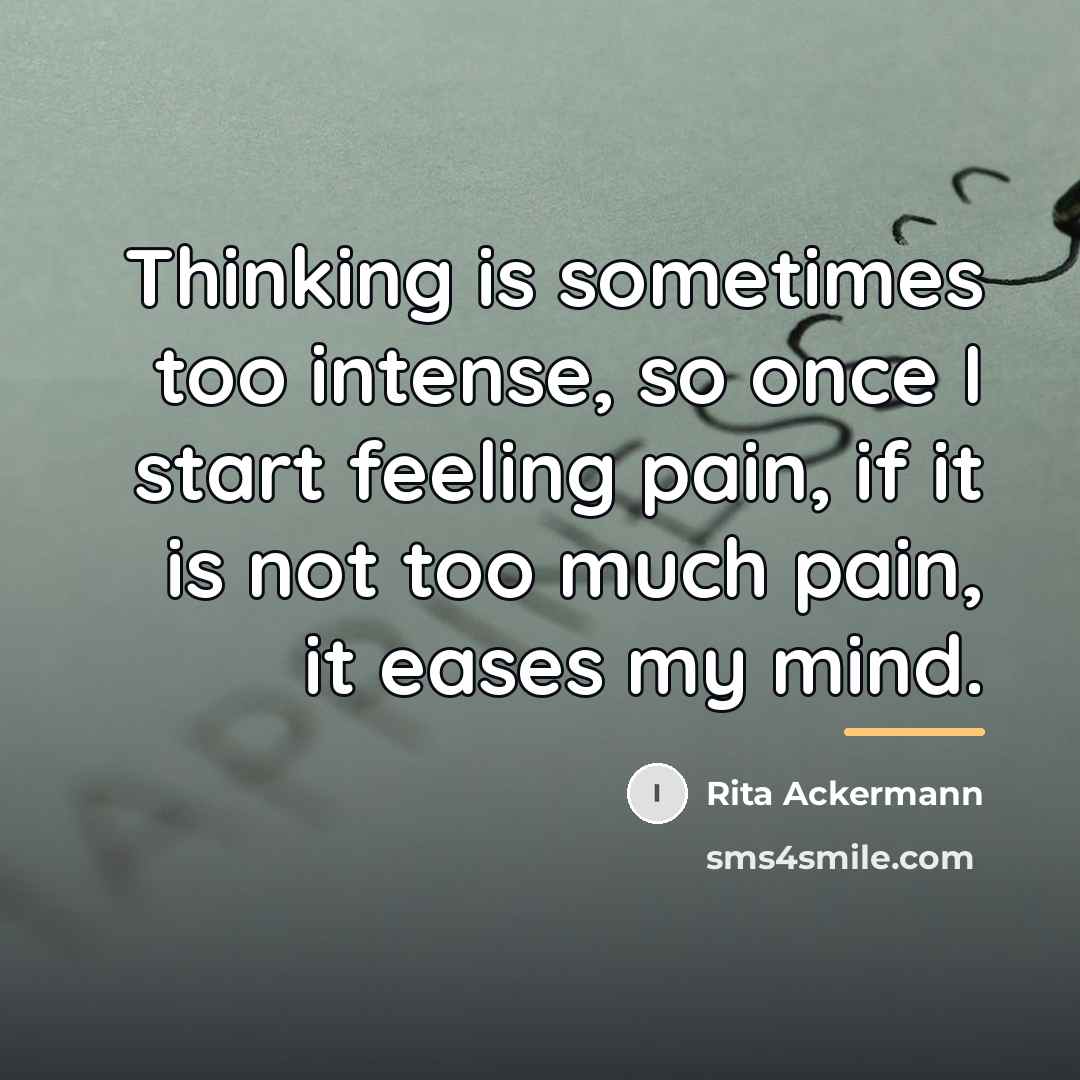 “Thinking is sometimes too intense, so once I start feeling…” quote by Rita Ackermann