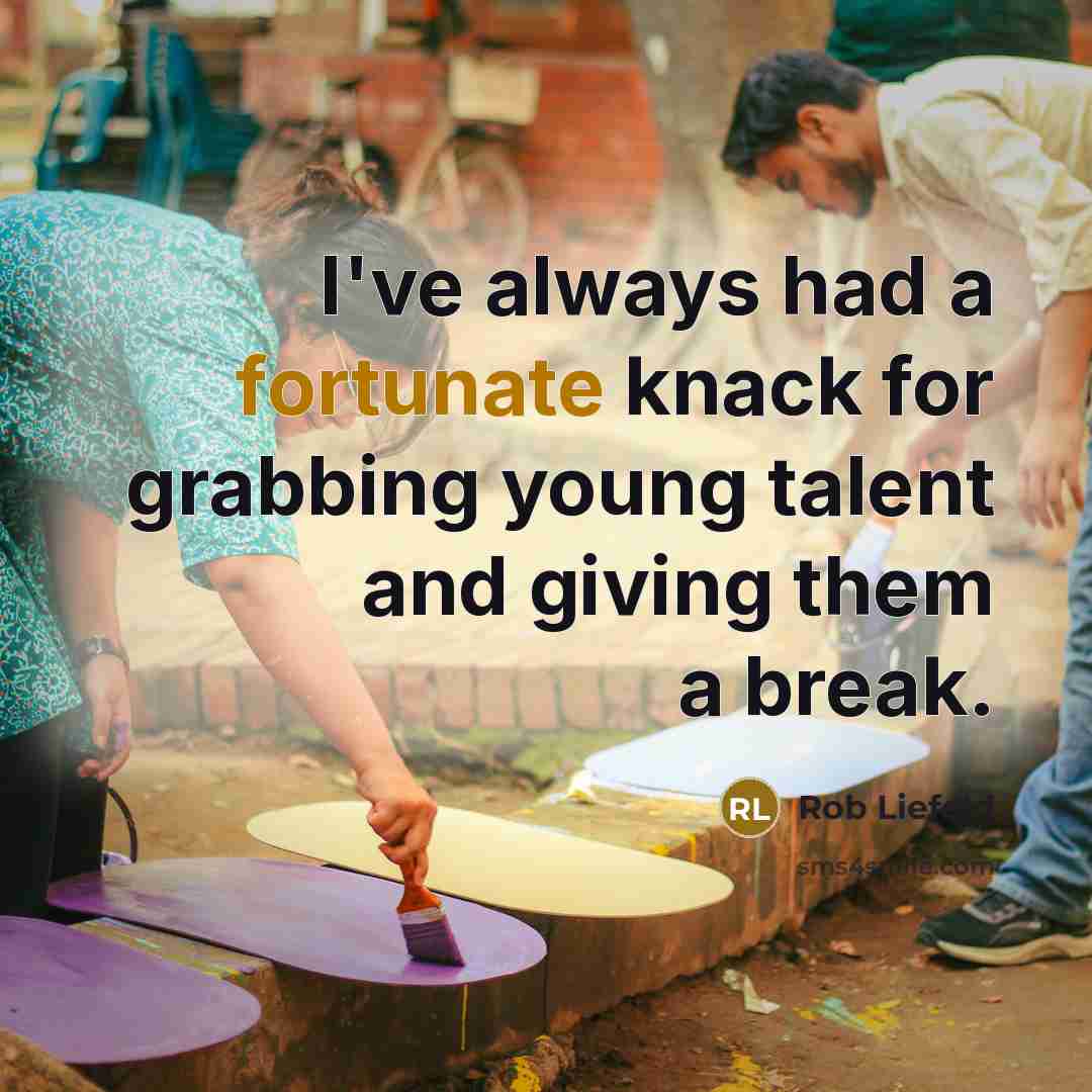 “I've always had a fortunate knack for grabbing young talent…” quote by Rob Liefeld