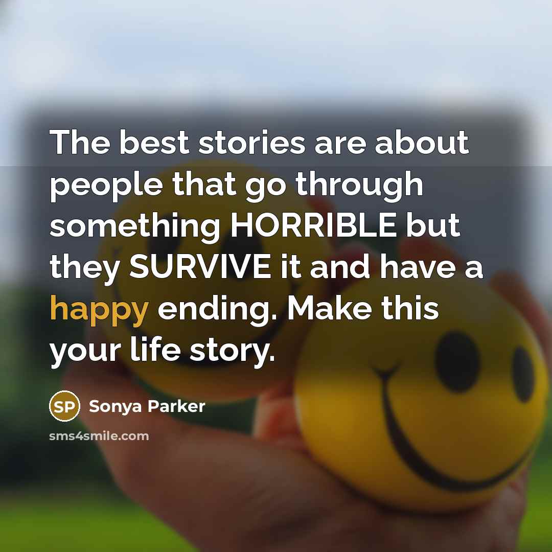 “The best stories are about people that go through something…” quote by Sonya Parker
