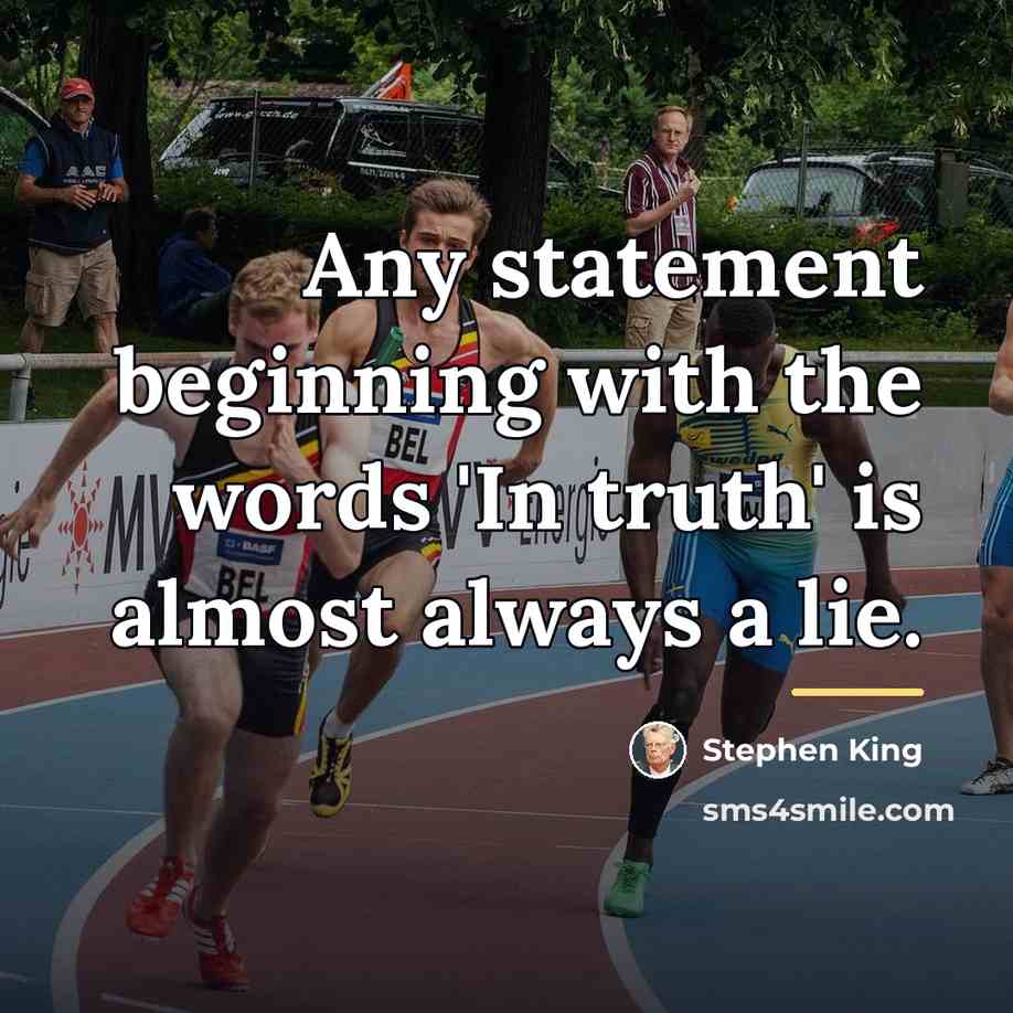 “Any statement beginning with the words 'In truth' is almost…” quote by Stephen King