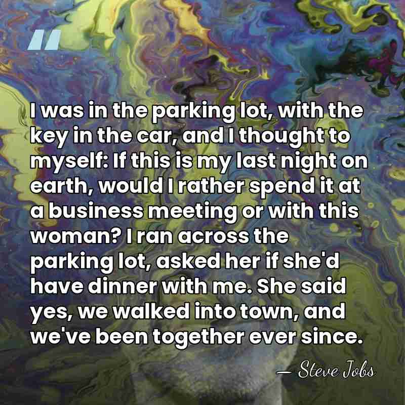 I was in the parking lot, with the key in the car,&hellip; - Steve Jobs