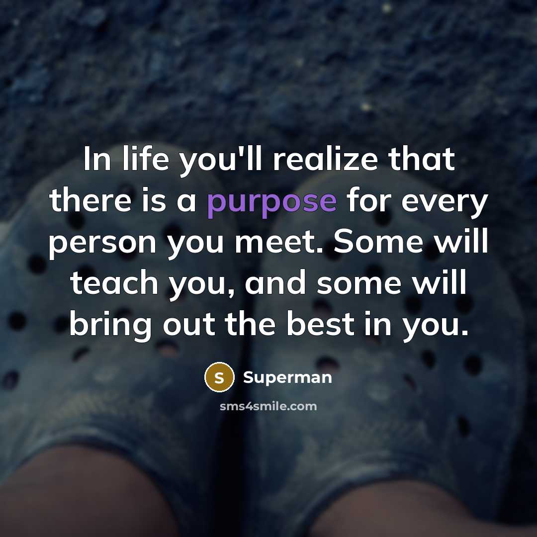 “In life you'll realize that there is a purpose for…” quote by Superman