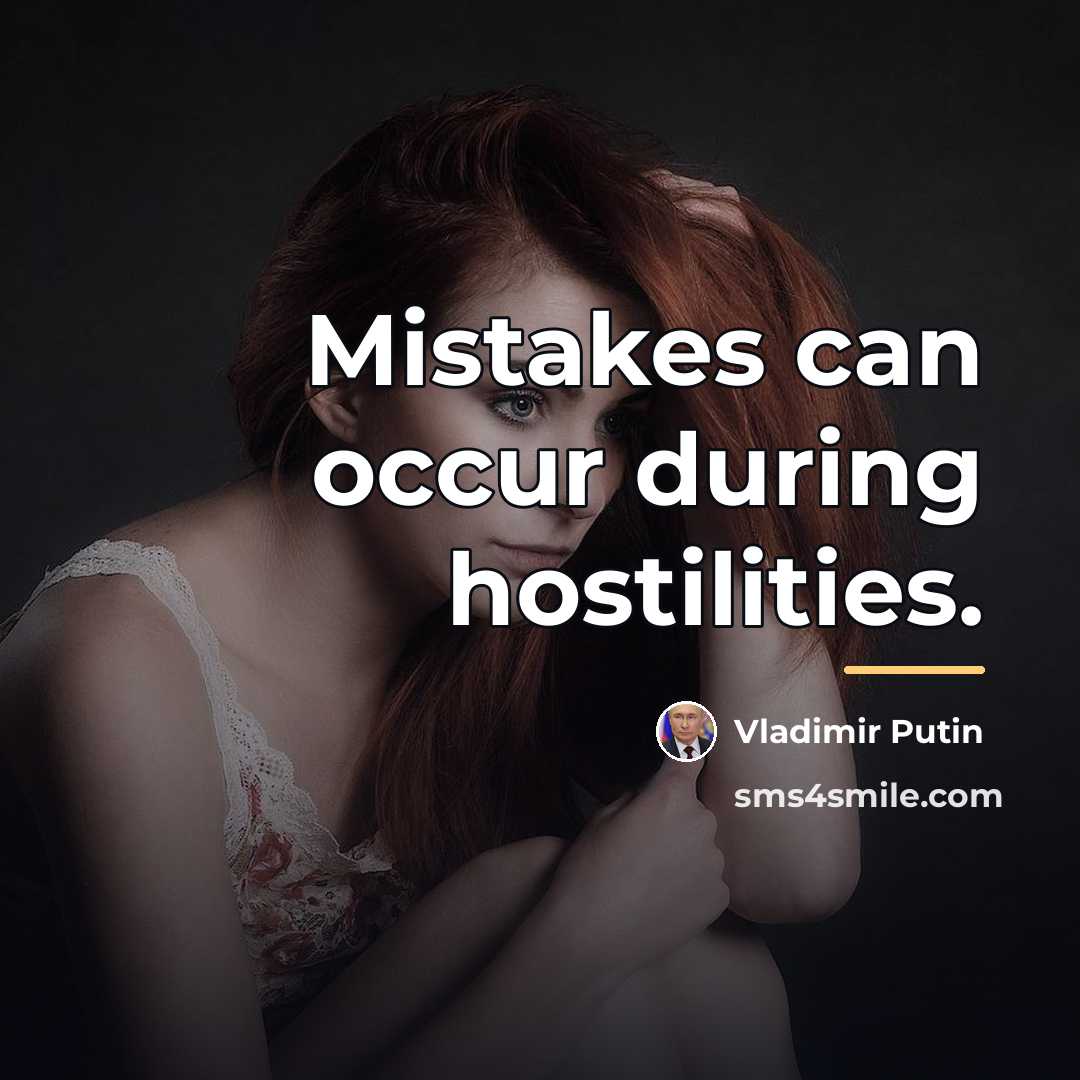 “Mistakes can occur during hostilities.…” quote by Vladimir Putin