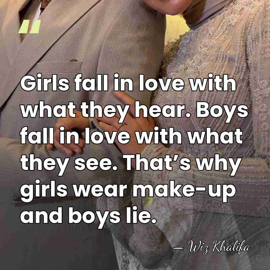 Girls fall in love with what they hear. Boys fall in love&hellip; - Wiz Khalifa