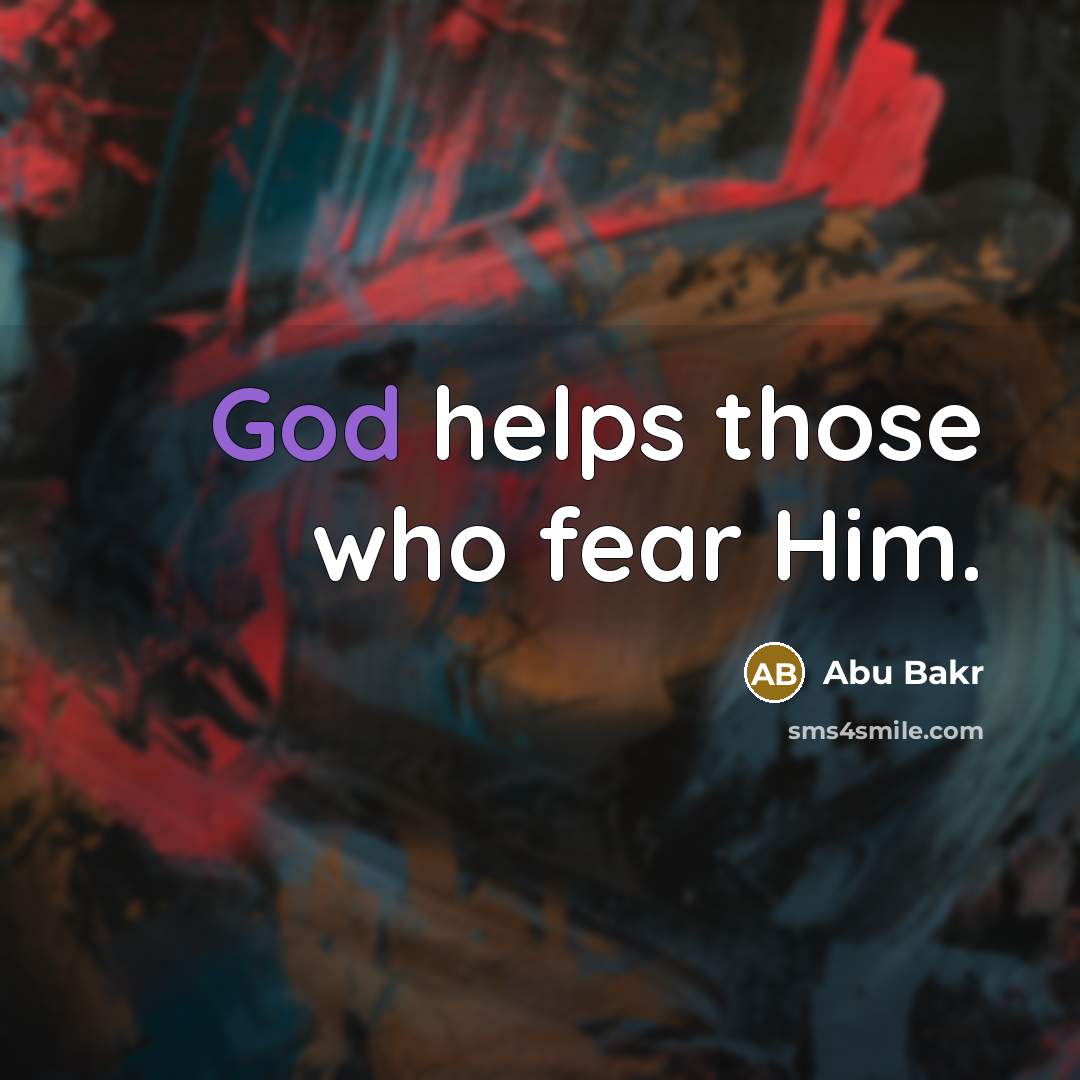 “God helps those who fear Him.…” quote by Abu Bakr