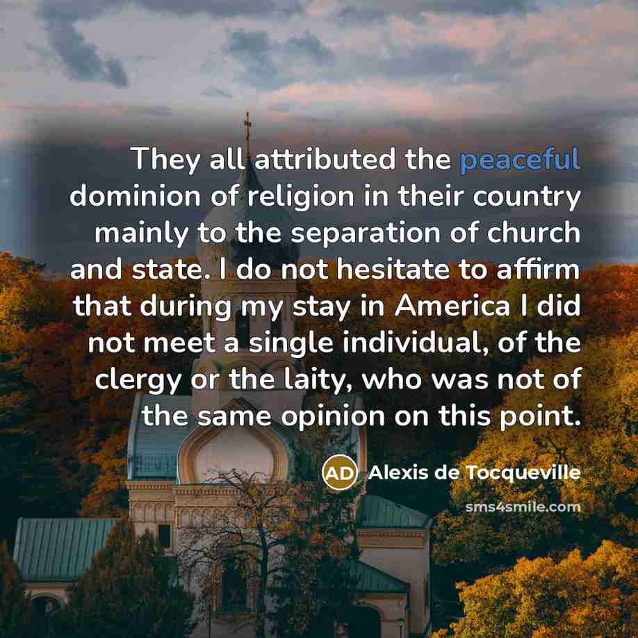 “They all attributed the peaceful dominion of religion in their…” quote by Alexis de Tocqueville
