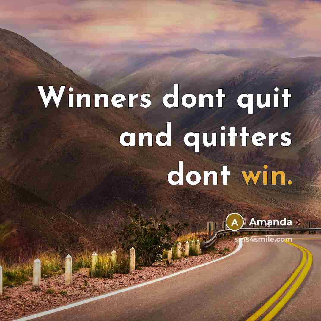 “Winners dont quit and quitters dont win.…” quote by Amanda