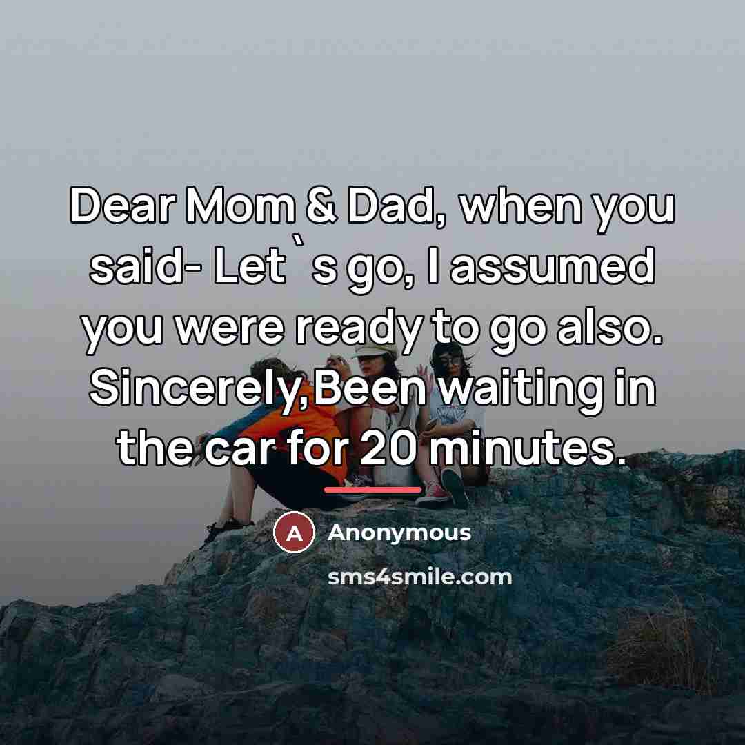 “Dear Mom & Dad, when you said- Let`s go, I…” quote by Anonymous