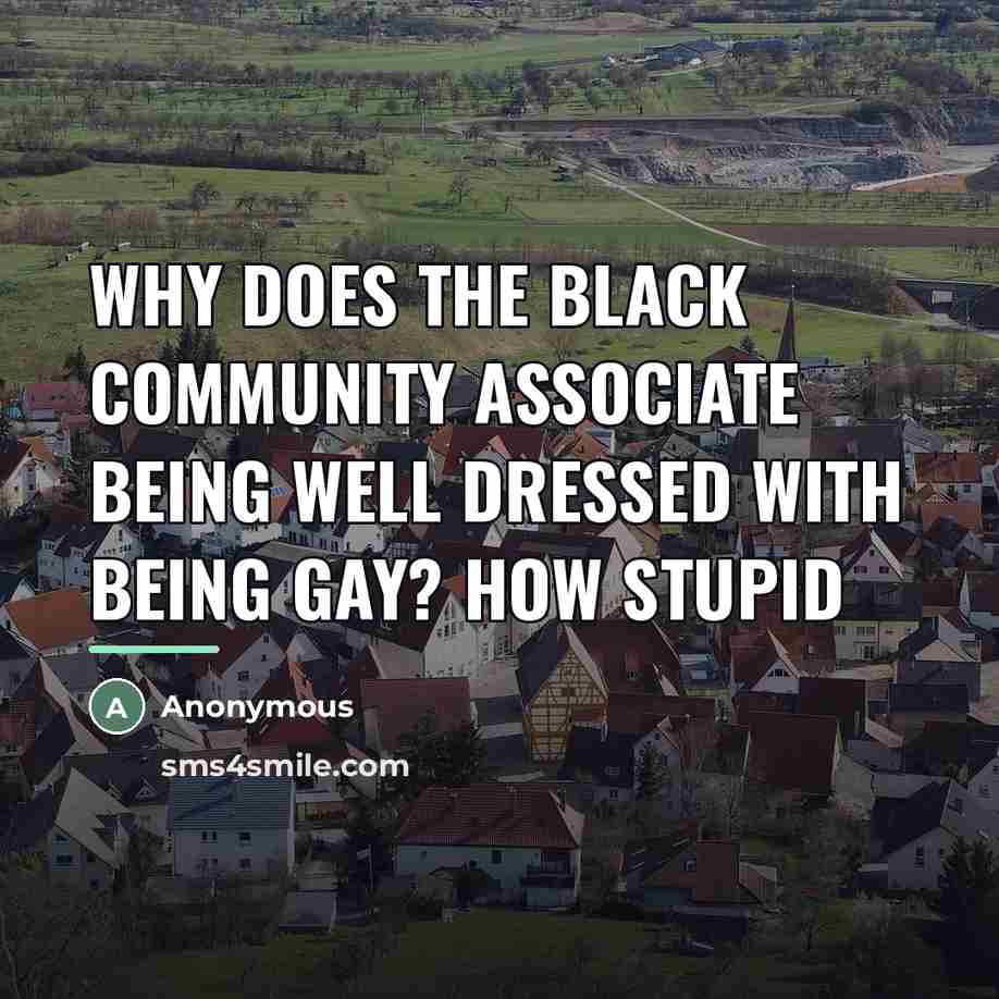 “Why does the black community associate being well dressed with…” quote by Anonymous