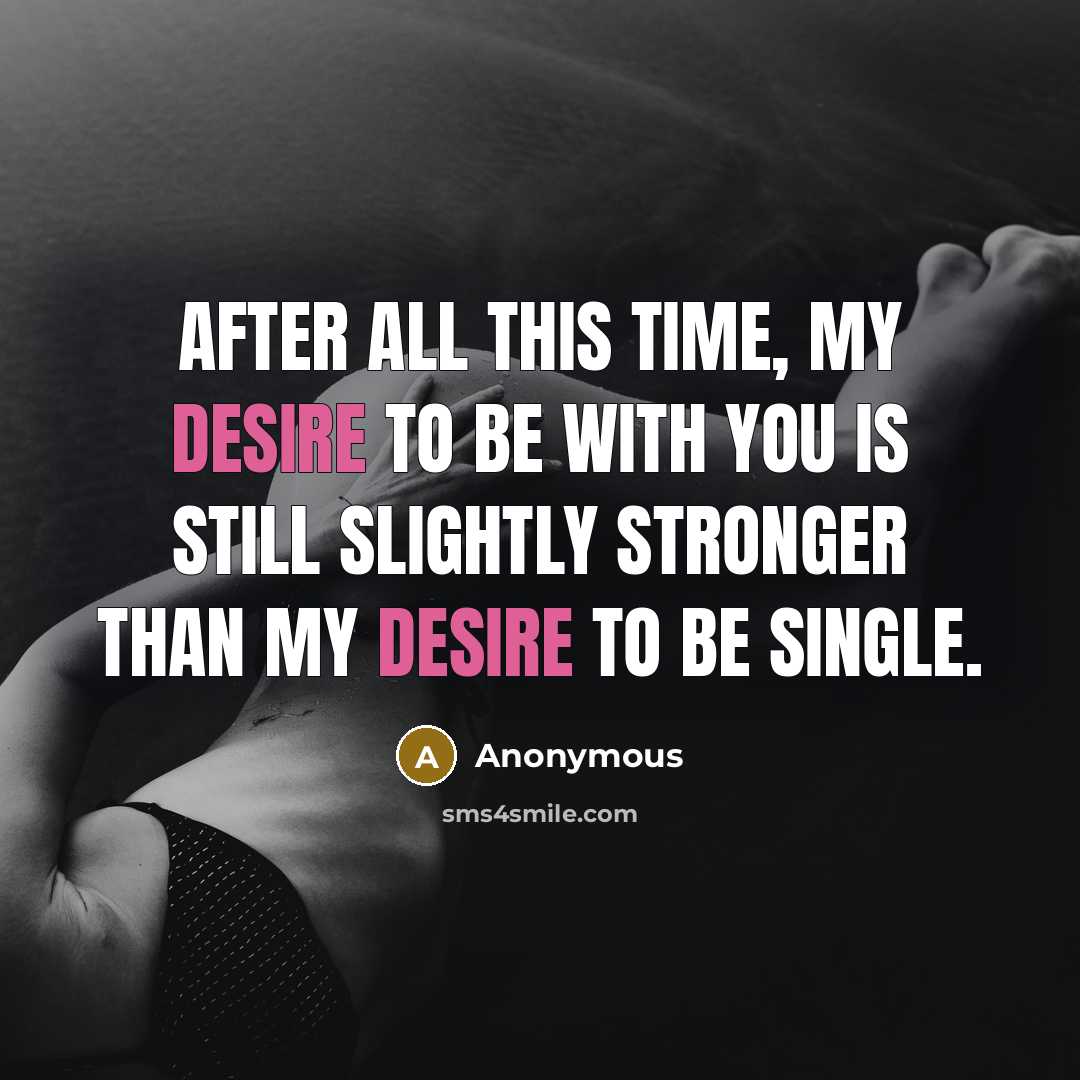 “After all this time, my desire to be with you…” quote by Anonymous