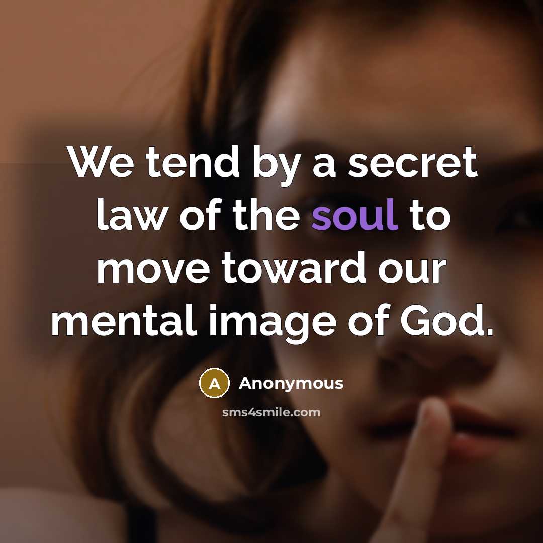 “We tend by a secret law of the soul to…” quote by Anonymous