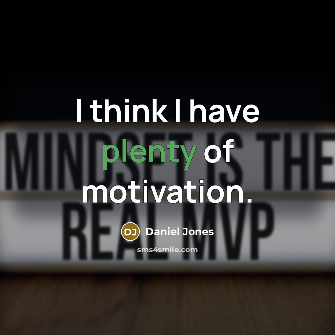 “I think I have plenty of motivation.…” quote by Daniel Jones