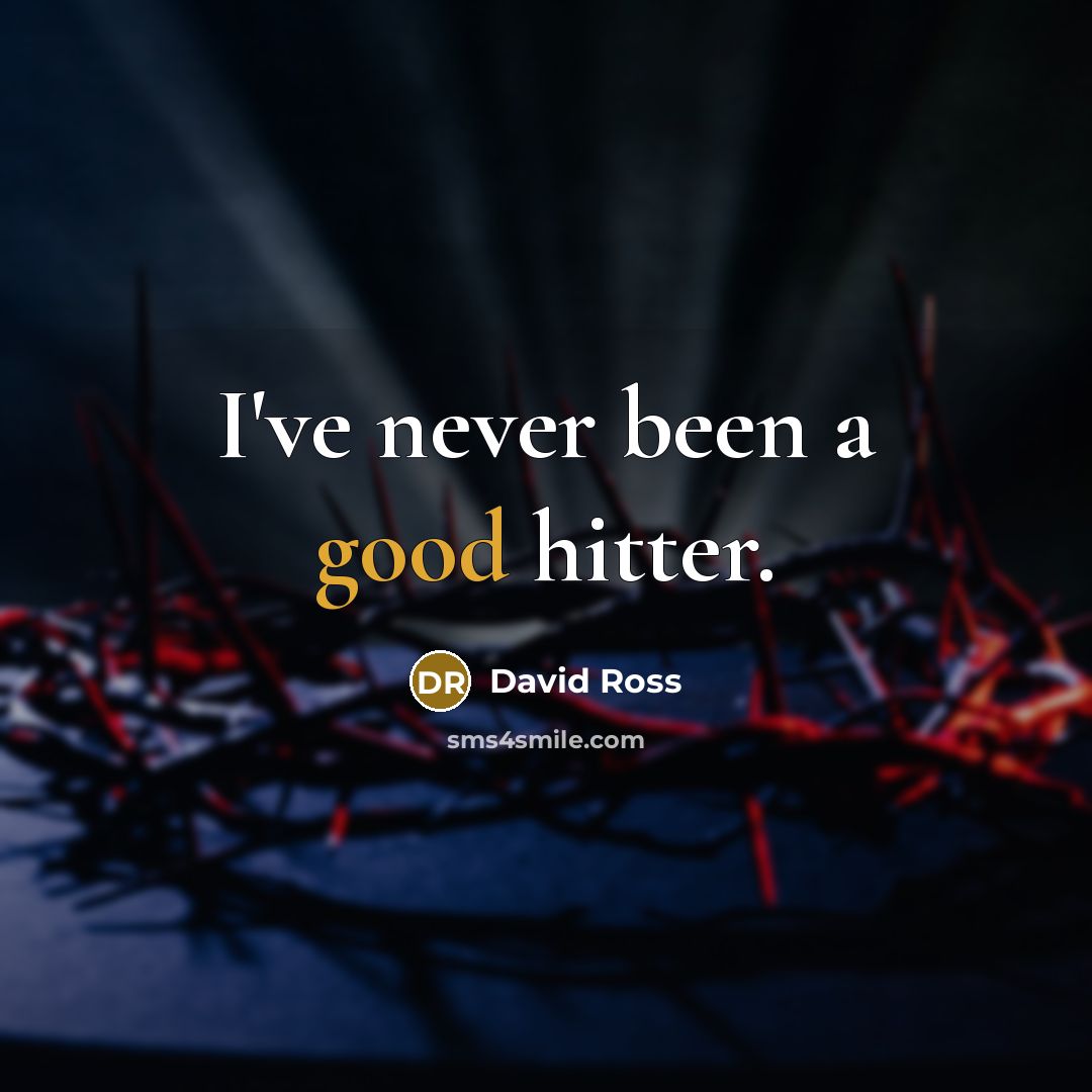 “I've never been a good hitter.…” quote by David Ross
