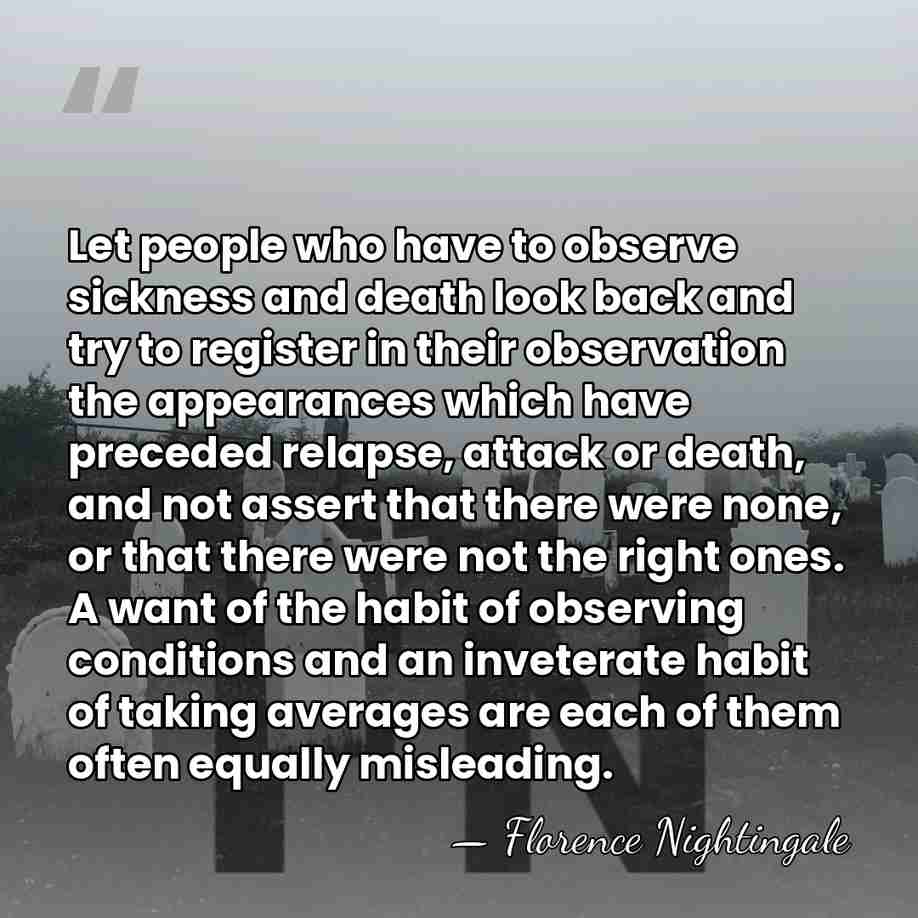 Let people who have to observe sickness and death look back and&hellip; - Florence Nightingale