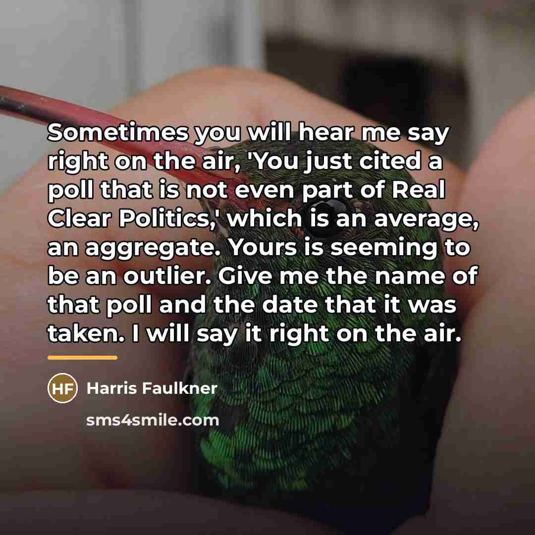 “Sometimes you will hear me say right on the air,…” quote by Harris Faulkner