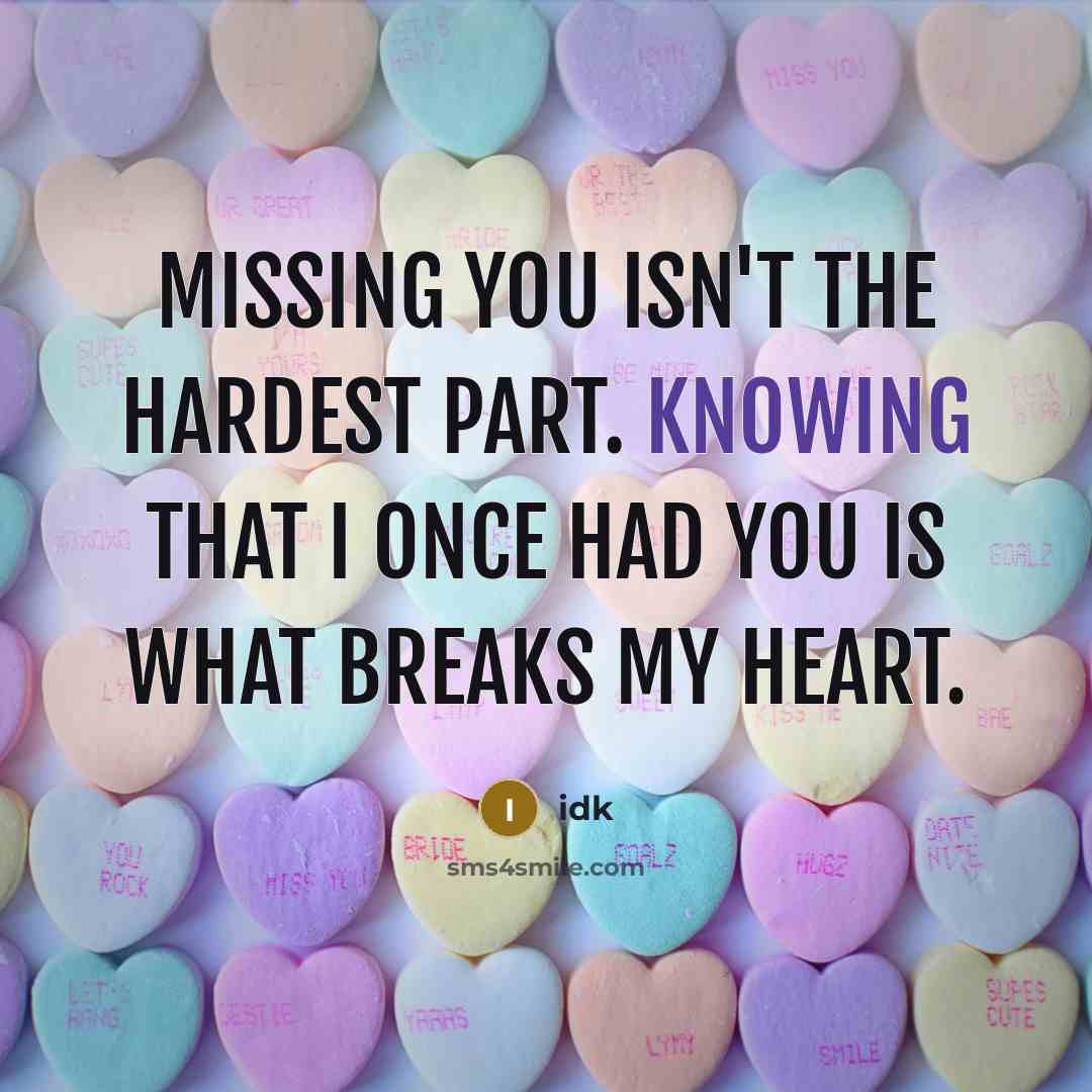 “Missing you isn't the hardest part. Knowing that I once…” quote by Idk
