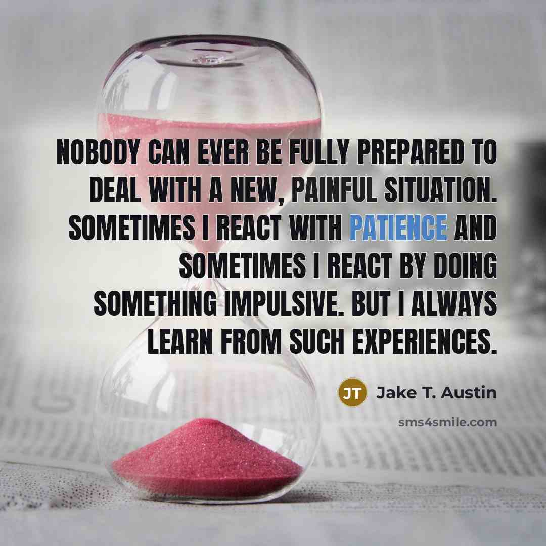 “Nobody can ever be fully prepared to deal with a…” quote by Jake T. Austin