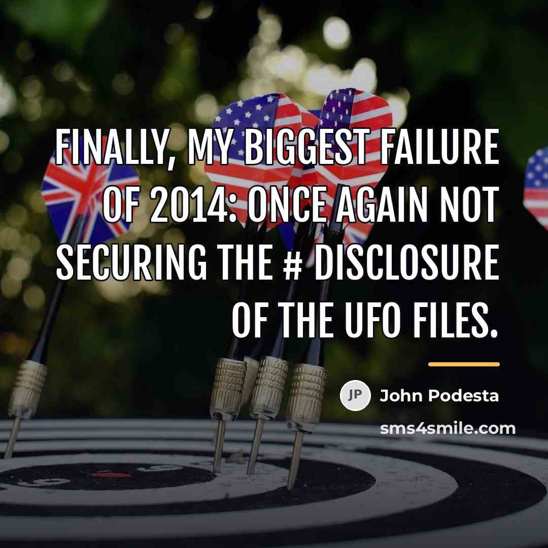 “Finally, my biggest failure of 2014: Once again not securing…” quote by John Podesta