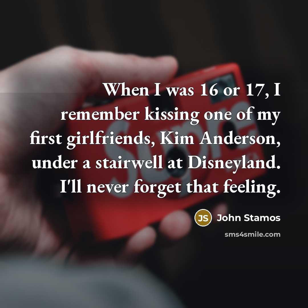 “When I was 16 or 17, I remember kissing one…” quote by John Stamos