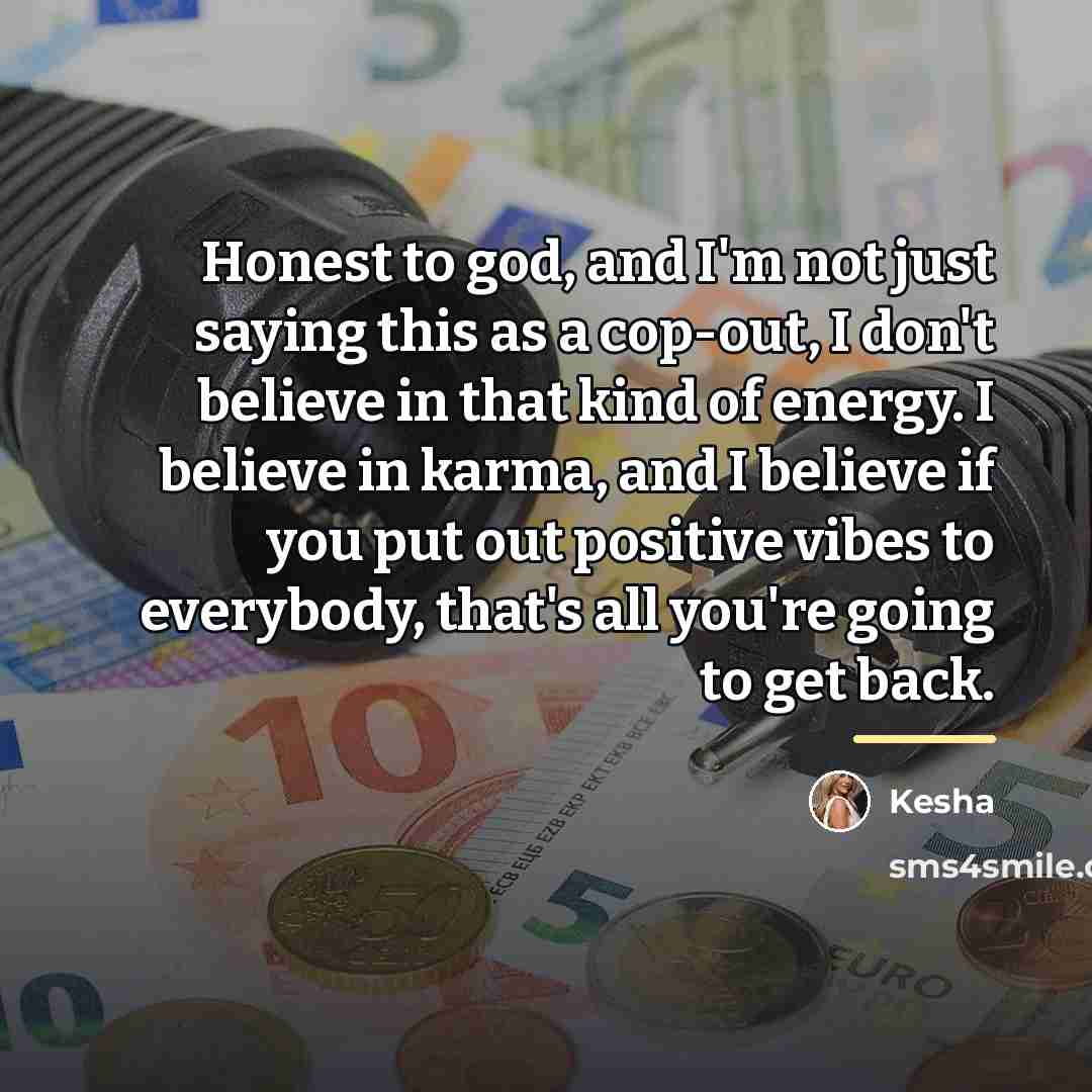 “Honest to god, and I'm not just saying this as…” quote by Kesha