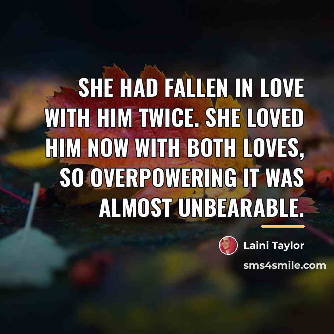 “She had fallen in love with him twice. She loved…” quote by Laini Taylor