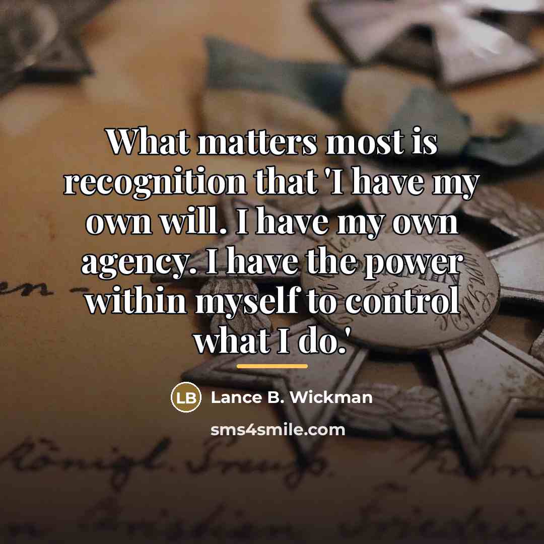 “What matters most is recognition that 'I have my own…” quote by Lance B. Wickman