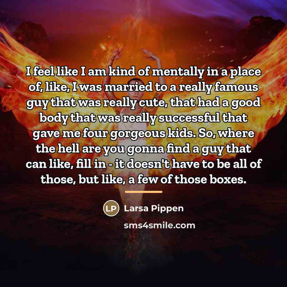 “I feel like I am kind of mentally in a…” quote by Larsa Pippen