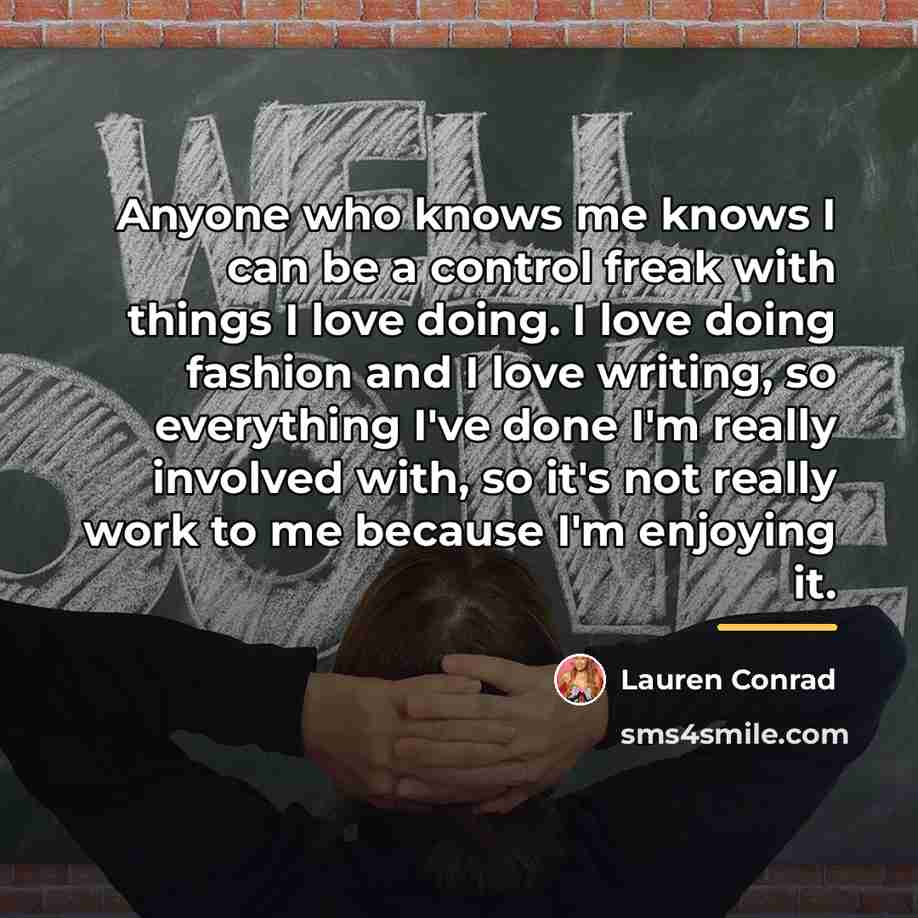 “Anyone who knows me knows I can be a control…” quote by Lauren Conrad