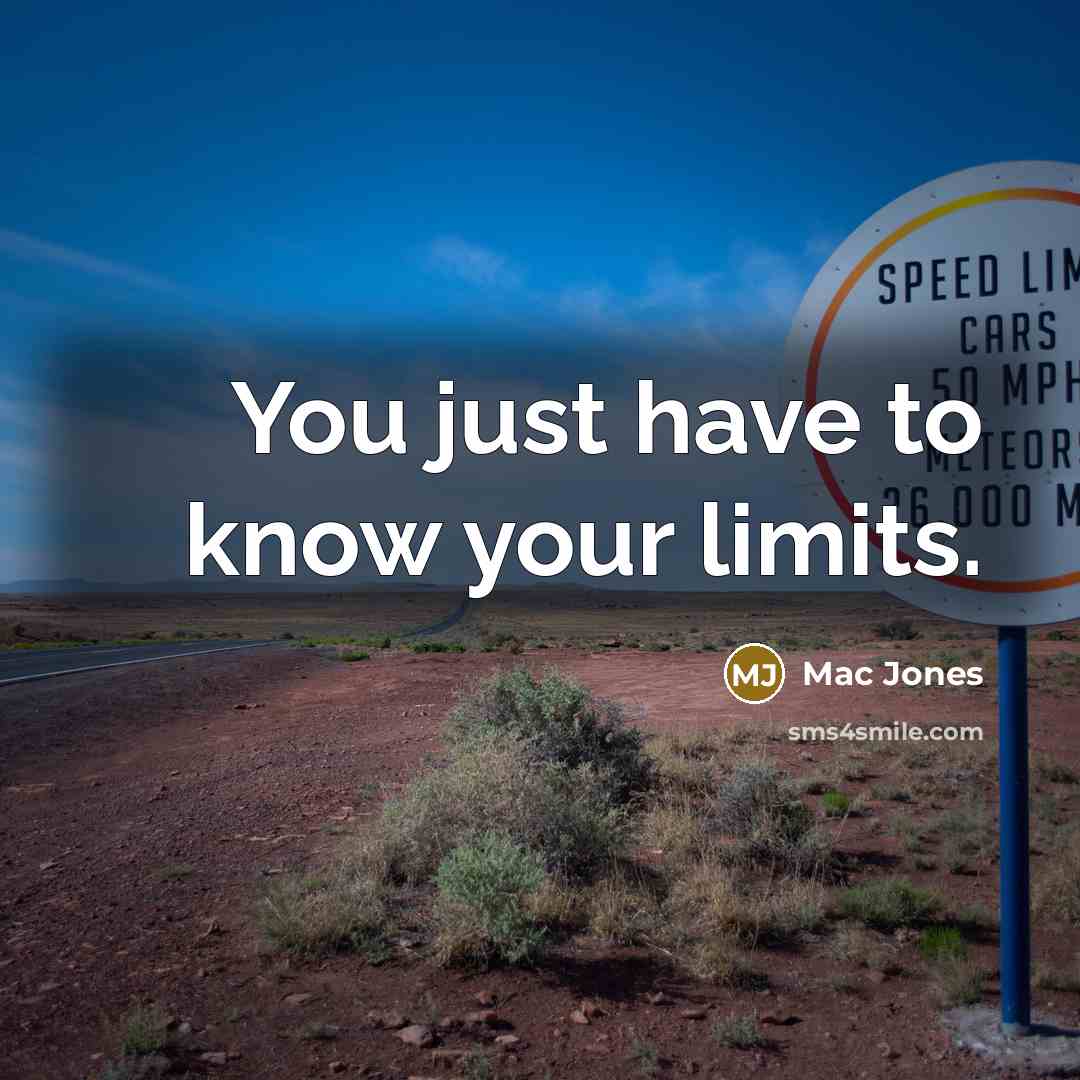 “You just have to know your limits.…” quote by Mac Jones