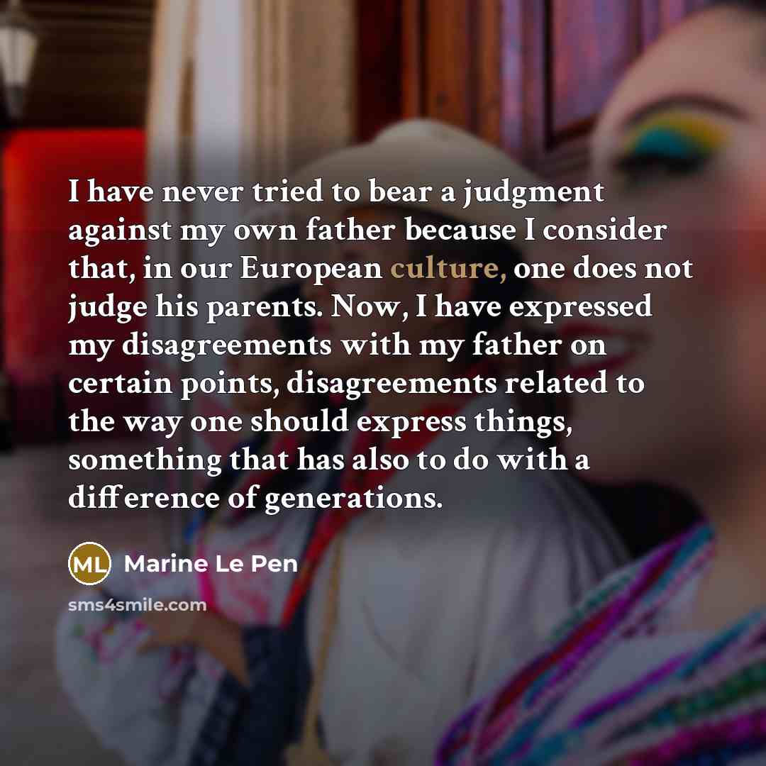 “I have never tried to bear a judgment against my…” quote by Marine Le Pen