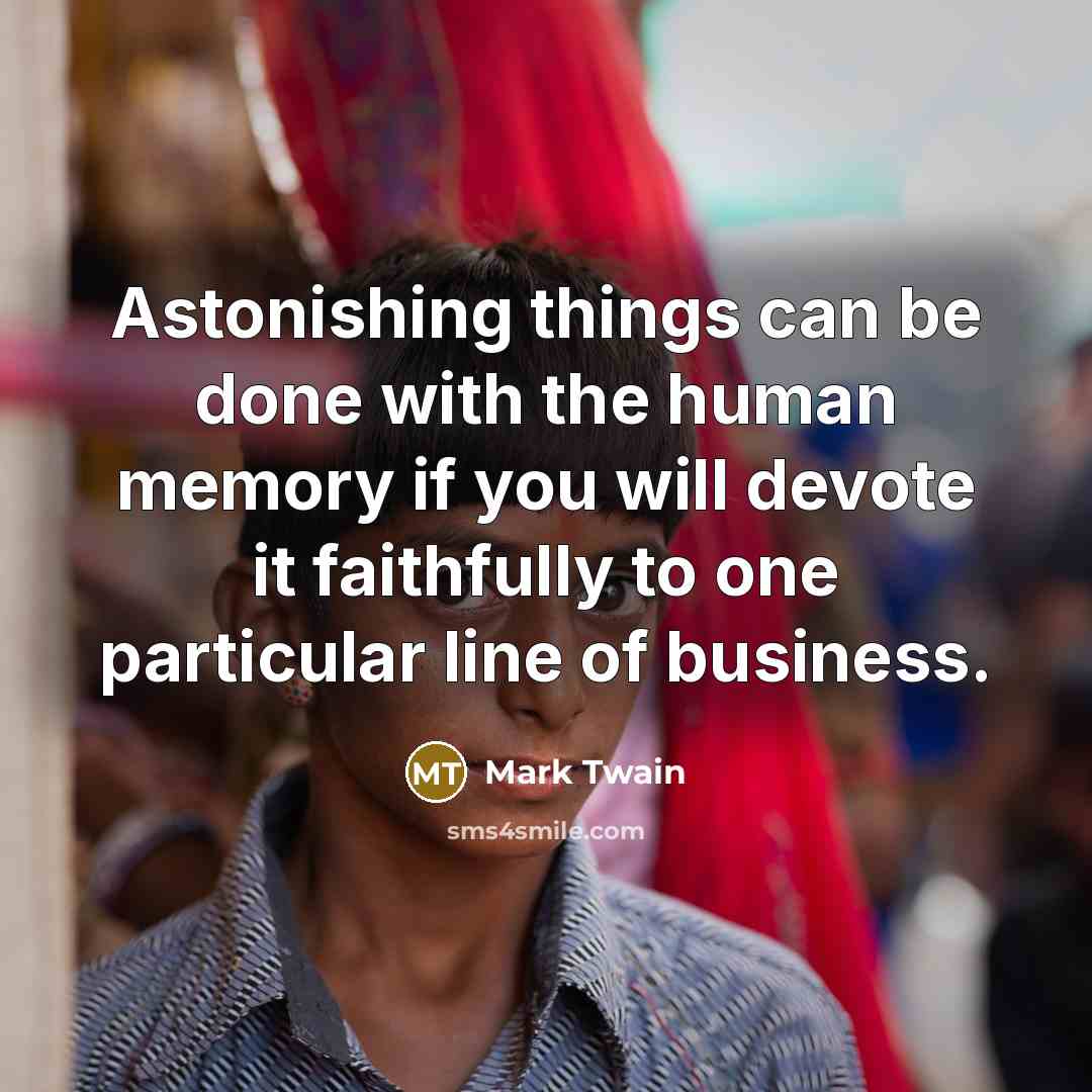 “Astonishing things can be done with the human memory if…” quote by Mark Twain