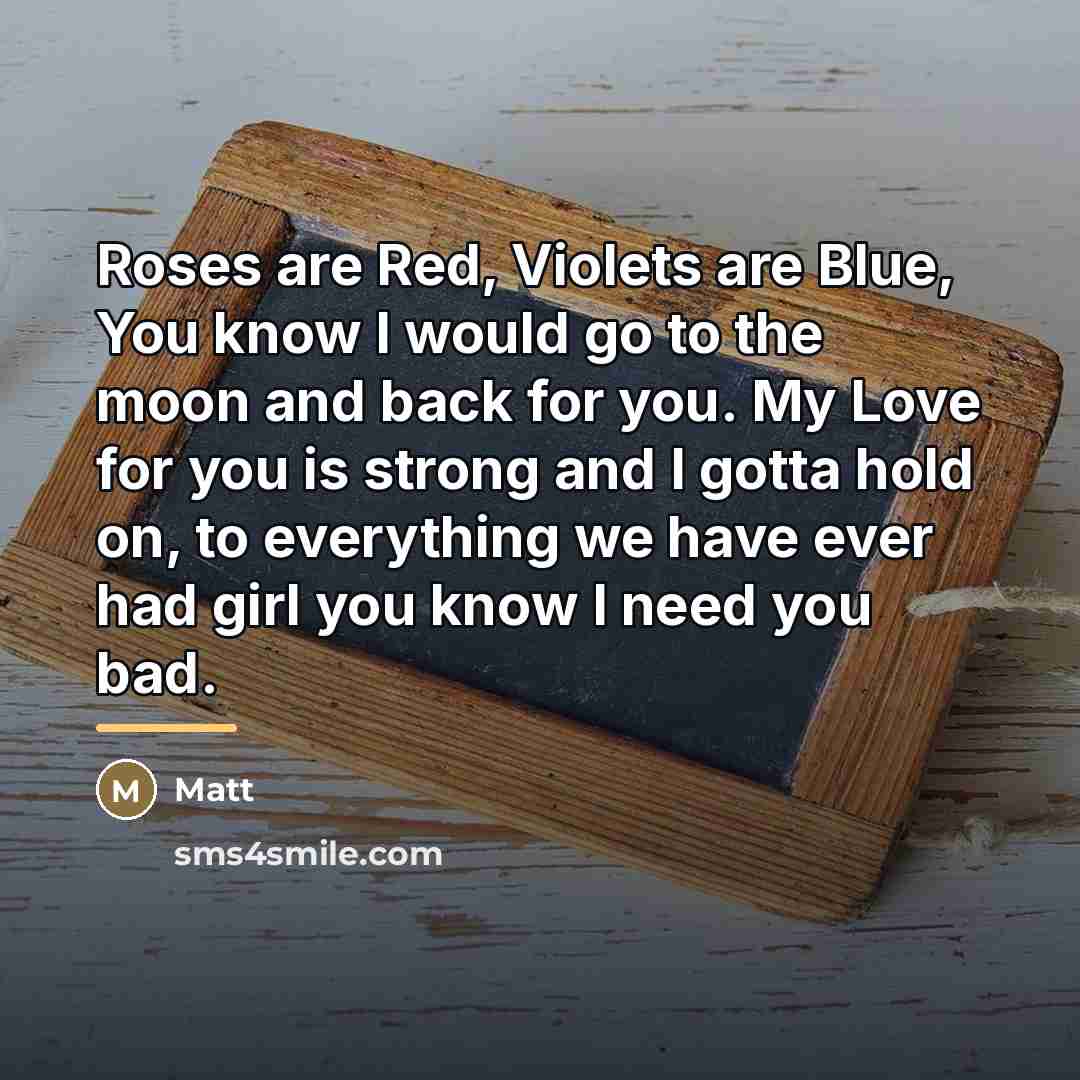“Roses are Red, Violets are Blue, You know I would…” quote by Matt