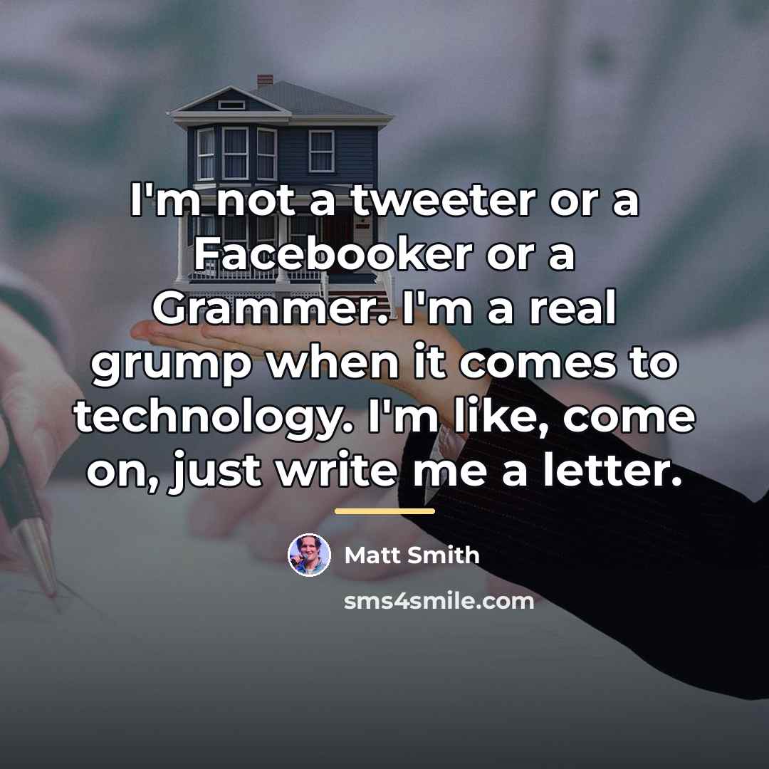 “I'm not a tweeter or a Facebooker or a Grammer.…” quote by Matt Smith