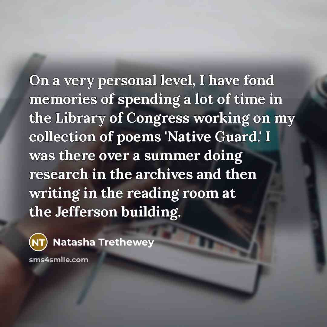 “On a very personal level, I have fond memories of…” quote by Natasha Trethewey