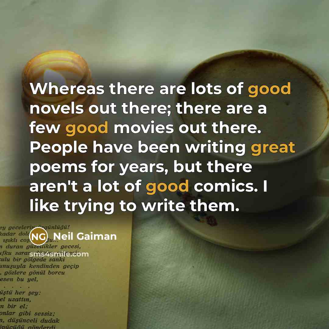 “Whereas there are lots of good novels out there; there…” quote by Neil Gaiman