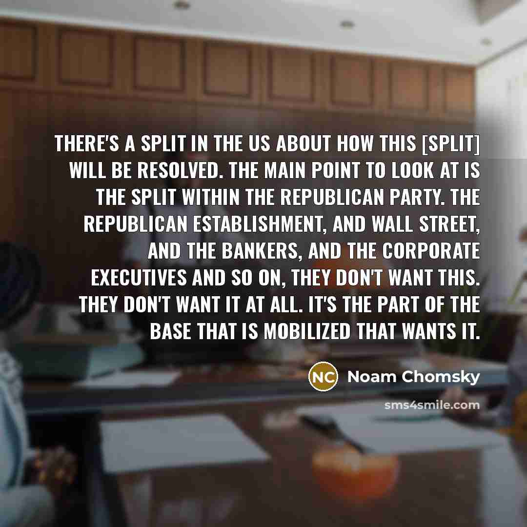 “There's a split in the US about how this [split]…” quote by Noam Chomsky